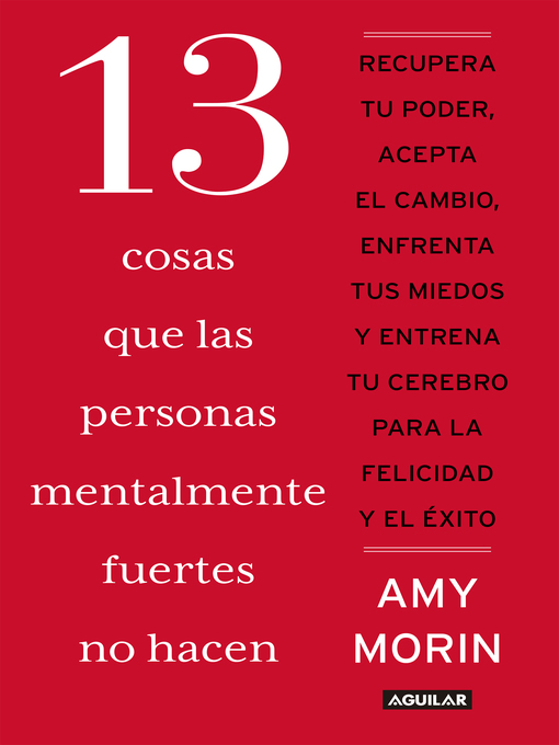 Title details for 13 cosas que las personas mentalmente fuertes no hacen by Amy Morin - Available